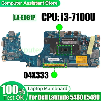 За Dell Latitude 5480 E5480 Лаптоп дънна платка LA-E081P 04X333 SR343 i3-7100U 100% тест Дънна платка за преносими компютри